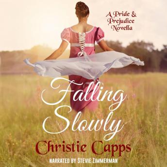 Falling Slowly: A Pride & Prejudice Novella