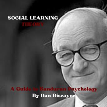 Social Learning Theory: A Guide to Banduran Psychology