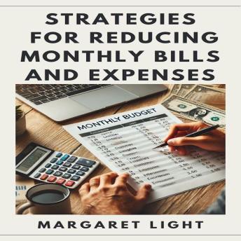 Strategies for Reducing Monthly Bills and Expenses