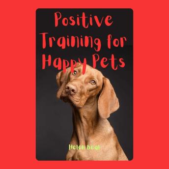 Positive Training for Happy Pets