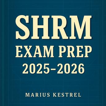 SHRM Exam Prep 2025-2026: Elevate your SHRM Exam journey with our dynamic audio lessons for stellar results!