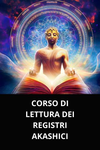 [Italian] - CORSO DI LETTURA DEI REGISTRI AKASHICI