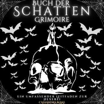 [German] - Buch der Schatten - Grimoire: Ein umfassender Leitfaden zur Hexerei