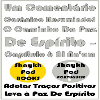 [Portuguese] - Um Comentário Corânico Resumindo: O Caminho Da Paz De Espírito – Capítulo 6 Al An'am