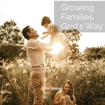 Growing Families God's Way: Audiobook