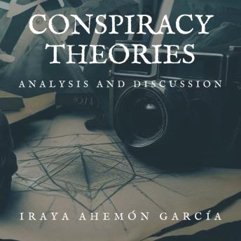 Conspiracy Theories: Analysis and Discussion