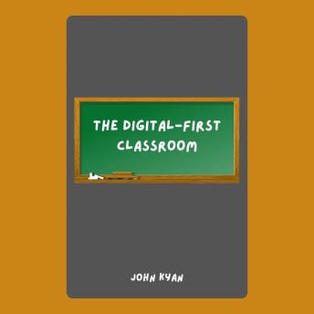 The Digital-First Classroom
