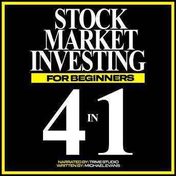Stock Market Investing for Beginners 4 Books in 1: Options Trading, Swing Trading, Forex Trading