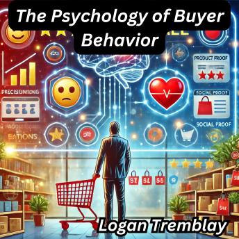 The Psychology of Buyer Behavior