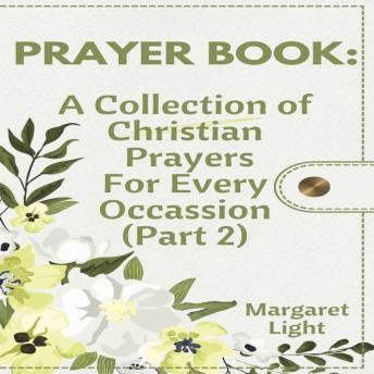 PRAYER BOOK: A Collection of Christian Prayers For Every Occassion. (Part 2)
