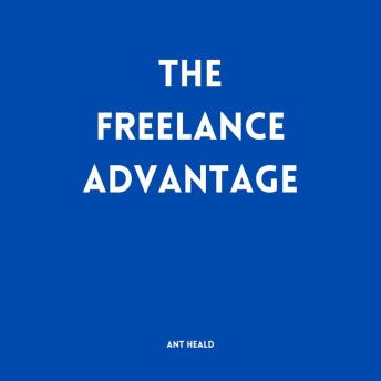 The Freelance Advantage