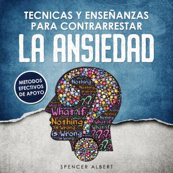 [Spanish] - TECNICAS Y ENSEÑANZAS PARA CONTRARRESTAR LA ANSIEDAD: METODOS EFECTIVOS DE APOYO