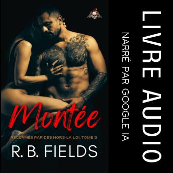 [French] - Montée: Réclamée par des Hors-la-loi (Tome 3)