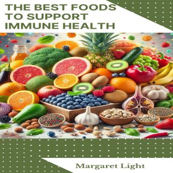 The Best Foods to Support Immune Health
