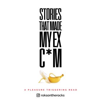 Stories That Made My Ex C*m: A PLEASURE TRIGGERING READ