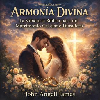 [Spanish] - Armonía Divina: La Sabiduría Bíblica para un Matrimonio Cristiano Duradero