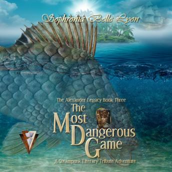 The Most Dangerous Game: A Steampunk Literary Tribute Adventure