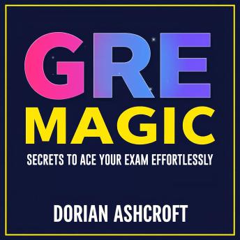 GRE Magic: Secrets to Ace Your Exam Effortlessly: 'Unlock GRE success! Dive into captivating audio lessons that guarantee peak exam performance effortlessly!'