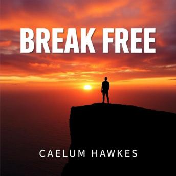 Break Free: Ignite Your Path to Lasting Freedom and Joy: 'Discover 'Break Free': Engaging audio tools designed to lead you to enduring freedom and happiness!'