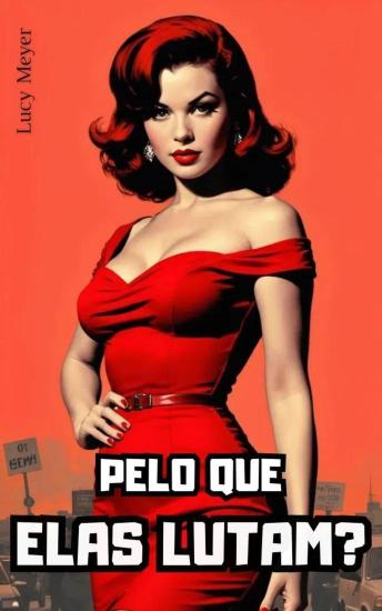 [Portuguese] - Pelo que elas lutam?