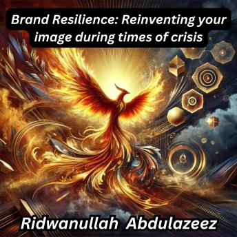 Brand Resilience: Reinventing your image during times of crisis