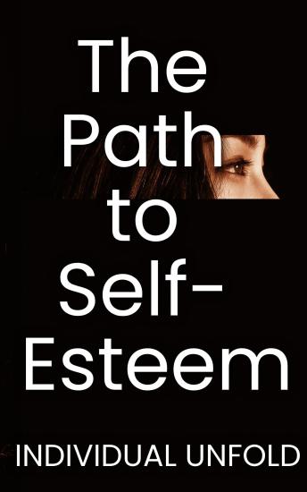 The Path to Self Esteem