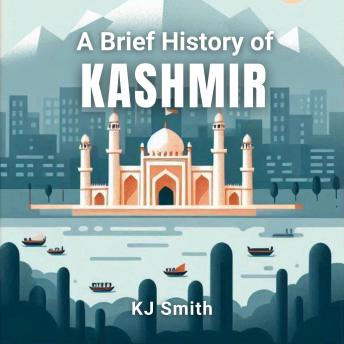 A Brief History of Kashmir