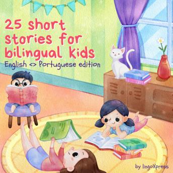 25 Short Stories for Bilingual Kids | English - Portuguese Edition: Classic kids stories with easy-to-understand vocabulary