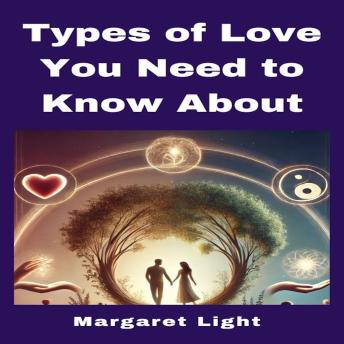 Types of Love You Need to Know About