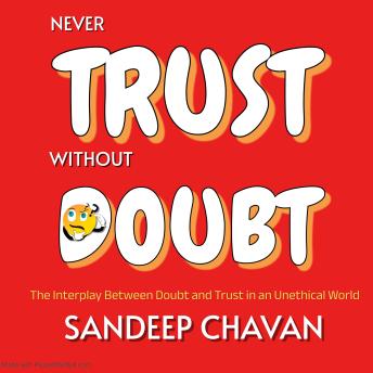Never Trust Without Doubt: The Interplay Between Doubt and Trust in an Unethical World