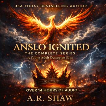 ANSLO IGNITED: THE COMPLETE SERIES: A Young Adult Dystopian Trilogy