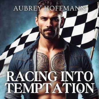 Racing Into Temptation - Aubrey Hoffmann