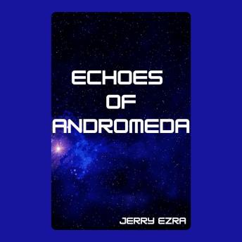 Echoes of Andromeda