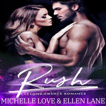Rush: A Billionaire Second Chance Romance