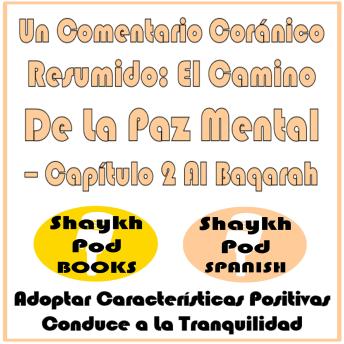 [Spanish] - Un Comentario Coránico Resumido: El Camino De La Paz Mental – Capítulo 2 Al Baqarah