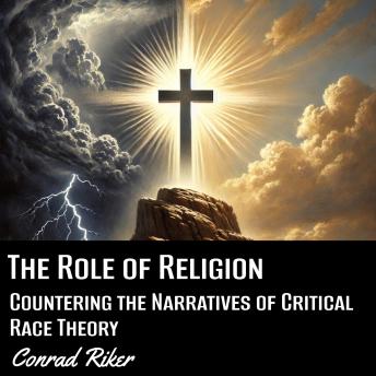 The Role of Religion: Countering the Narratives of Critical Race Theory
