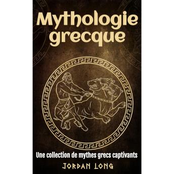 [French] - Mythologie grecque: Une collection de mythes grecs captivants
