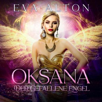 [German] - Oksana - Der gefallene Engel: Eine Fantasy-Liebesgeschichte mit Hexen, Vampiren, Engeln und Dämonen