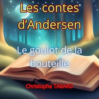 [French] - Le goulot de la bouteille: Les contes d'Andersen