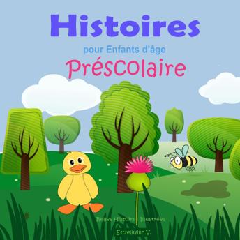 [French] - Histoires pour Enfants d'âge Préscolaire: Histoires pour endormir les enfants