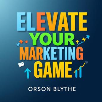 Elevate Your Marketing Game: Secrets to Instant Client Attraction: 'Transform your marketing approach! Discover compelling audio lessons for rapid client attraction!'