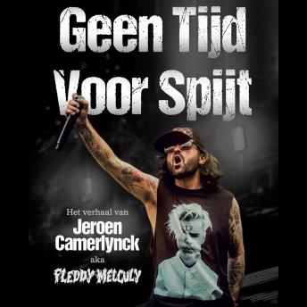 [Dutch; Flemish] - Geen tijd voor spijt: Het verhaal van Jeroen Camerlynck aka Fleddy Melculy