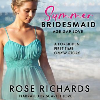 Summer Bridesmaid Age Gap Love: A Forbidden First Time OMYW Story