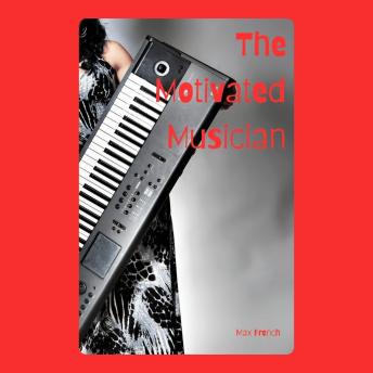 The Motivated Musician