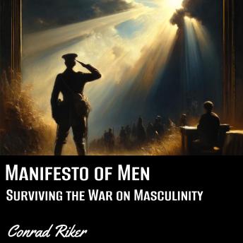 Manifesto of Men: Surviving the War on Masculinity