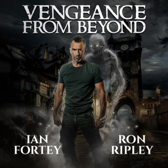 Supernatural Horror Ghost Stories: Vengeance from Beyond (The Ghost Reapers Series, Book 3): Supernatural Suspense Thriller with Ghosts