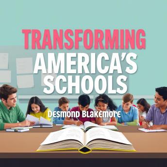 Transforming America's Schools: The Battle for Clarity and Truth: 'Transform American schools today! Unlock engaging audio lessons crafted for clarity and educational truth.'