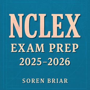 NCLEX Exam Prep 2025-2026: Transform your NCLEX Exam Prep 2025-2026 journey! Experience energizing audio lessons for top-notch exam performance!