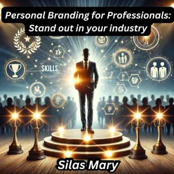 Personal Branding for Professionals: Stand out in your industry