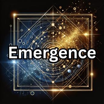 Emergence: The Future of Thought, Governance, and Meaning